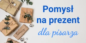 Pomysły na prezenty dla pisarza i pisarki – sprawdzone propozycje i inspiracje!