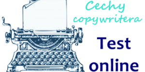 Jakie cechy posiada dobry copywriter? Test online na copywritera!